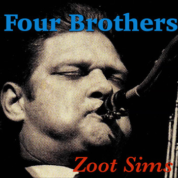 Zoot Sims - Four Brothers