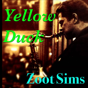 Zoot Sims - Yellow Duck