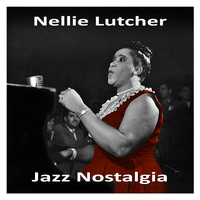 Nellie Lutcher - Jazz Nostalgia