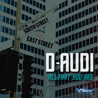 D-Audi - All That You Are Remixes