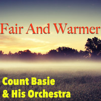 Count Basie & His Orchestra - Fair And Warmer