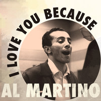 Al Martino - I Love You Because
