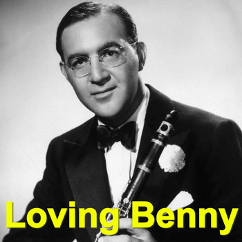 Benny Goodman - Loving Benny
