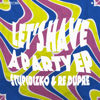 Stupidizko & Re Dupre - Let's Have a Party EP