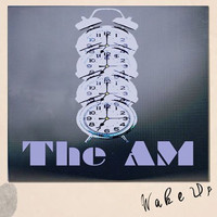 The AM - Wake Up