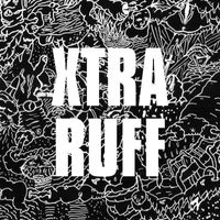 Born Ruffians - XTRA RUFF