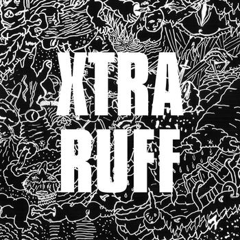 Born Ruffians - XTRA RUFF