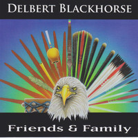Delbert Blackhorse - Friends & Family