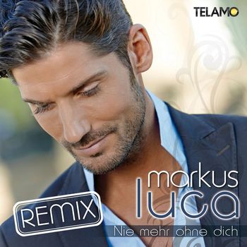 Markus Luca - Nie mehr ohne dich (Remix)
