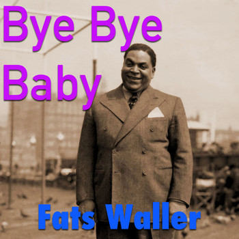 Fats Waller - Bye Bye Baby