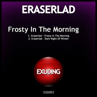 Eraserlad - Frosty in the Morning