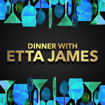 Etta James - Dinner with Etta James