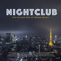 Jay Jay Johnson's Bop Quintet - Nightclub, Vol. 58 (The Golden Era of Bebop Music)