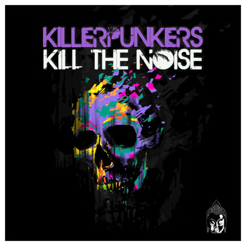 Killerpunkers - Kill the Noise (Explicit)