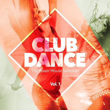 Various Artists - Club Dance - The Power House Selection, Vol. 1