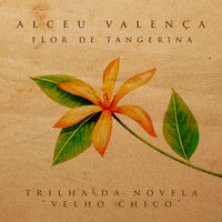 Alceu Valença - Flor de Tangerina - Single