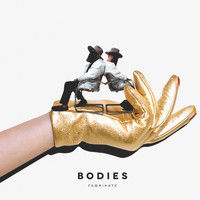Fabrikate - Bodies
