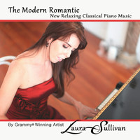 Laura Sullivan - The Modern Romantic: New Relaxing Classical Piano Music