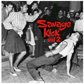Various Artists - Savage Kick Vol.2, Early Black R&B Hipshakers