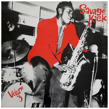 Various Artists - Savage Kick Vol.3, Early Black R&B Hipshakers