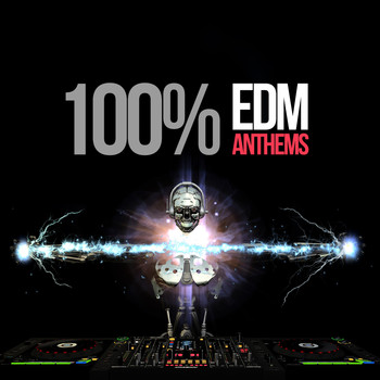 Various Artists - 100% EDM Anthems