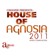 Choopie - House Of Agnosia -  Choopie Mix