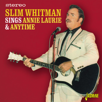 Slim Whitman - Sings Annie Laurie & Anytime
