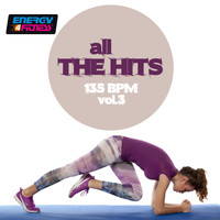 Various Artists - All the Hits 135 BPM, Vol. 3