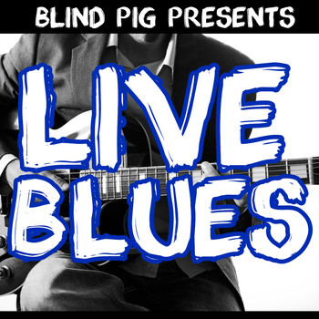 Various Artists - Blind Pig Presents: Live Blues