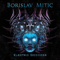 Borislav Mitic - Electric Goddess