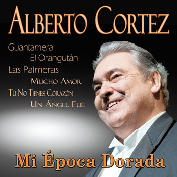 Alberto Cortez - Mi Época Dorada
