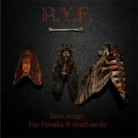 R.Y.F. - Love Songs for Freaks & Dead Souls