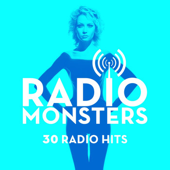 Various Artists - Radio Monsters - 30 Radio Hits (Explicit)