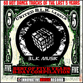 Various Artists - Best of Five Years Compilation (60 Hot Dance Tracks for B-Day of  B.L.K. Musik)