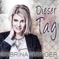 Sabrina Berger - Dieser Tag