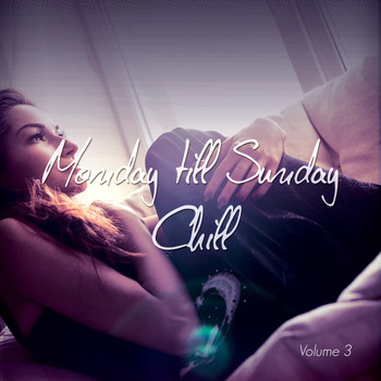 Various Artists - Monday Till Sunday Chill, Vol. 3 (7 Days - 30 Sounds)