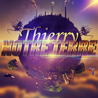 Thierry - Notre Terre