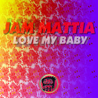 Jam Mattia - Love My Baby