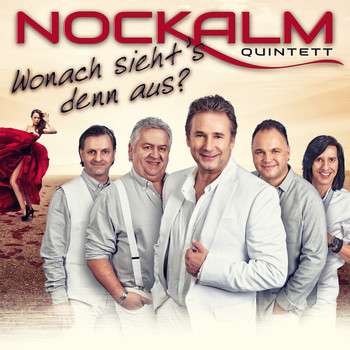 Nockalm Quintett - Wonach sieht's denn aus?