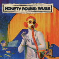 Ninety Pound Wuss - Where Meager Die Of Self Interest