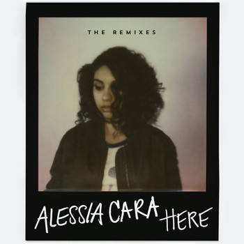 Alessia Cara - Here (The Remixes)