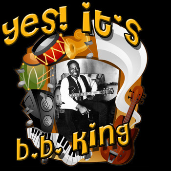 B.B. King - Yes! It's B.B. King