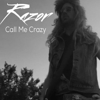 Razor - Call Me Crazy
