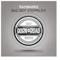 Rahmanee - Bad Boy Steppa