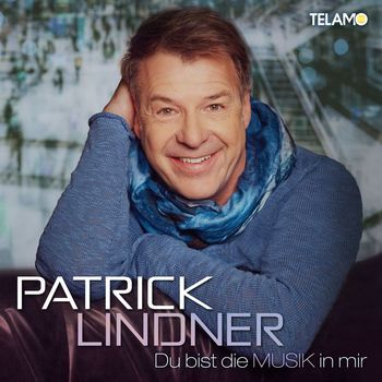 Patrick Lindner - Du bist die Musik in mir