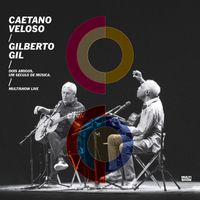 Caetano Veloso & Gilberto Gil - As Camélias do Quilombo do Leblon (Ao Vivo)