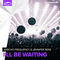 Jericho Frequency & Jennifer Rene - I'll Be Waiting