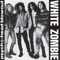 White Zombie - Psycho-Head Blowout (Explicit)