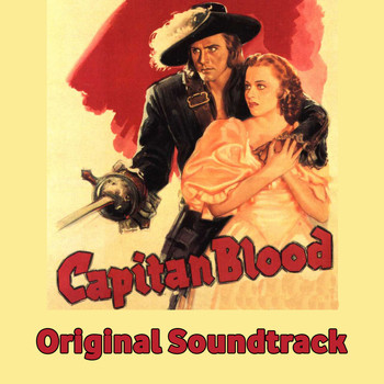 Erich Wolfgang Korngold - Captain Blood Medley: Main Title / Peter Blood / King James / Ship To America / Horseback Riding Scene / Jeremy Is Turtured / A Timely Interruption / Peter Steals A Boat / The Drunken Army / Return to Port Royal / Finale (From "Captain Blood")