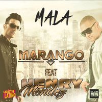 Marango - Mala (feat. Henry Mendez)